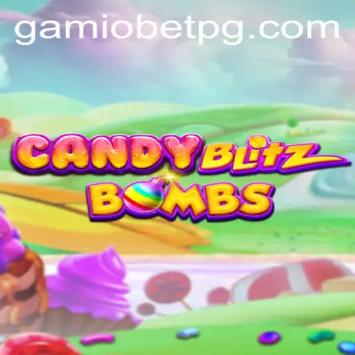 CandyBlitzBombs: Descubra o Novo Fenômeno de Gamiobet